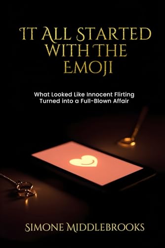 It All Started with the Emoji: What Looked Like Innocent Flirting Turned into a Full-Blown Affair