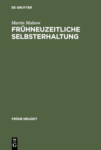 Frühneuzeitliche Selbsterhaltung: Telesio und die Naturphilosophie der Renaissance (Frühe Neuzeit, 41) (German Edition)