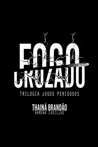 Fogo Cruzado (Jogos Perigosos Livro 1)