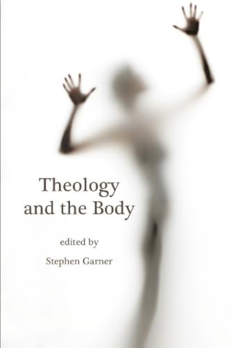 Theology and the Body (Interface: A Forum for Theology in the World)
