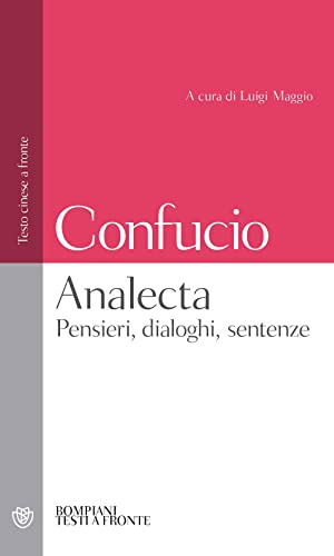 Analecta. Pensieri, dialoghi, sentenze. Testo cinese a fronte