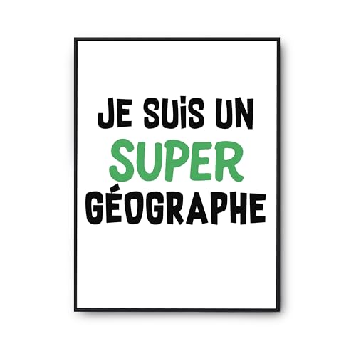 Poster super géographe cadeau anniversaire humour fabriqué en France