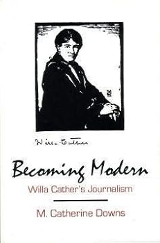Hardcover Becoming Modern: Willa Cathers Journalism Book