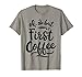 OK But First Coffee T shirt Mujeres Cafeína Lover Regalos divertidos Camiseta