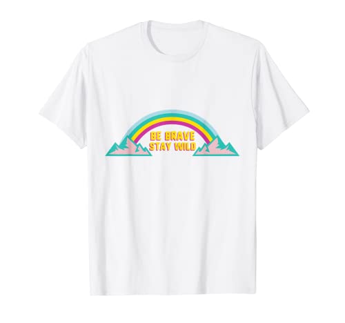 Brave Stay Wild Ispirazione Avventura Escursionismo Arrampicata Maglietta