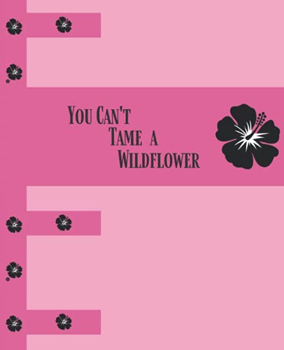 You Can't Tame a Wildflower: FireGlow Treasures Inspirational Notebooks Paperback – 16 August 2021