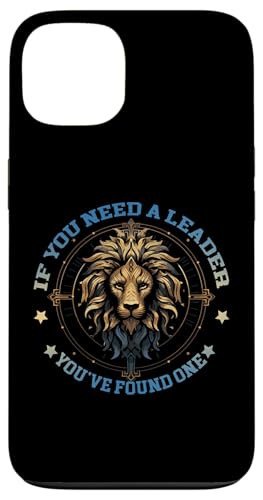 IF YOU NEED A LEADER YOU'VE FOUND ONE X}zP[X iPhone 13 p