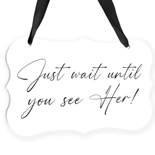Wedding Acrylic Decor Sign, Bridal Shower Decoration, Acrylic Seat Sign Hanging with Ribbon for Wedding Reception Ceremony Seating and Church Chair Decor - Just Wait Until You See Her (White)