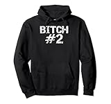 Fun Matching Bitch Shirts for Best Friends 1 & 2 Bitch #2 Pullover Hoodie