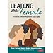 Corwin 9781544360744 Leading While Female Book for A Culturally Proficient Response