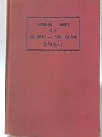 Authentic libretti of the Gilbert and Sullivan operas B0008574TM Book Cover