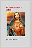 Un llamamiento al Amor (Spanish Edition)