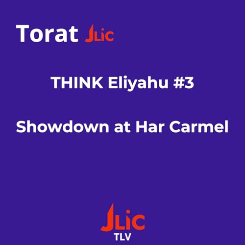 THINK Eliyahu #3: Showdown at Har Carmel