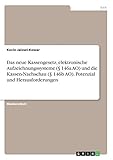  Das neue Kassengesetz, elektronische Aufzeichnungssysteme (§ 146a AO) und die Kassen-Nachschau (§ 146b AO). Potenzial und Herausforderungen