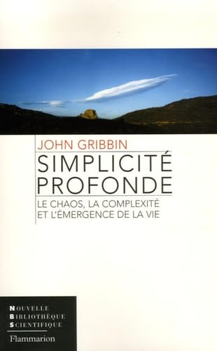 Simplicité profonde: Le chaos, la complexité et l'émergence de la vie