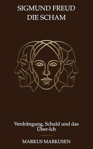 Bild: Sigmund Freud und die Scham: Verdr�ngung, Schuld und das �ber-Ich (Siegmund Freud Sammlung, Band 4) f�r 13,90 EUR bei amazon.de