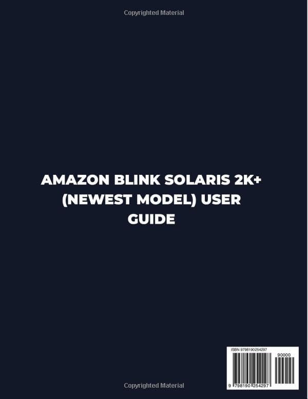 AMAZON BLINK SOLARIS 2K+ (NEWEST MODEL) USER GUIDE: Get Better Video Quality, Improve Security, Fix Detection, Cloud Storage, and Unlock Hidden Common Problems, Alexa Integration, Motion Features image 3