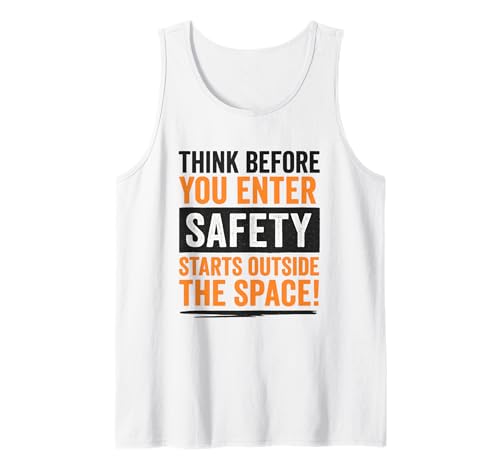 Piense Antes De Entrar En Espacios Confinados, Regalo De Seguridad En El Lugar De Trabajo Camiseta Sin Mangas