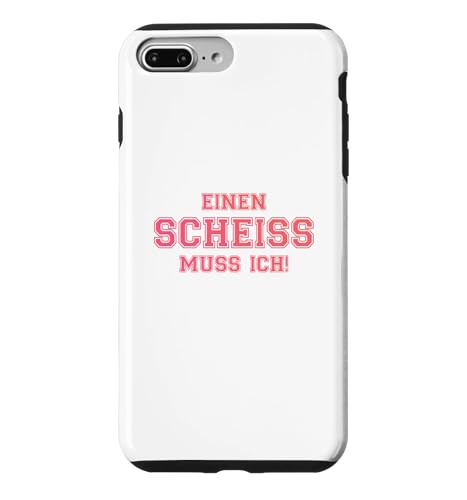 EINEN SCHEISS MUSS ICH N SCHEIs MUSS ICH SPRUCHE VOM HERZEN �X�}�z�P�[�X iPhone 7 Plus/8 Plus �p