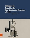 100 Years On: Revisiting the First Russian Art Exhibition of 1922 (English Edition)
