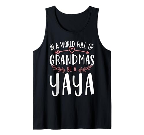 In a World Full of Grandmas Be a Yaya Womens Mothers Day Canotta