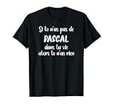Si tu n'as pas de Pascal alors tu n'as rien Pascal T-Shirt