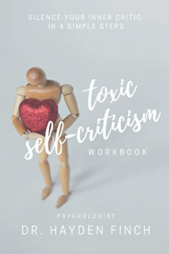 Toxic Self-Criticism Workbook: Silence Your Inn... B08F7XG2CH Book Cover