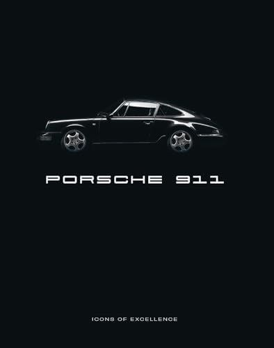 Porsche 911 : Icons of Excellence: Icon. Legend.