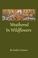 Weathered In Wildflowers B0BSJPZT7J Book Cover