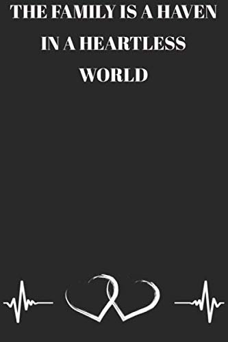 The family is a haven in a heartless world : Lined Notebook/Journal; Inspirational Gifts, Quote Dot Grid, Design Book, Work Book, Planner, Dotted ... Pages Paperback: Lined Journal / Notebook G