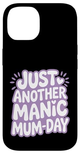 Just Another Manic Mum Day Funny Mom ���p �X�}�z�P�[�X iPhone 14 �p