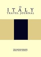 The Italy Travel Journal 1484019415 Book Cover