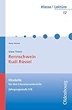  Klasse! Lektüre - Modelle für den Literaturunterricht 5-10 - 5./6. Jahrgangsstufe: Rennschwein Rudi Rüssel - Band 12