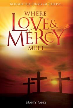 Where Love and Mercy Meet - Choral Book: Behold the Cross of Christ