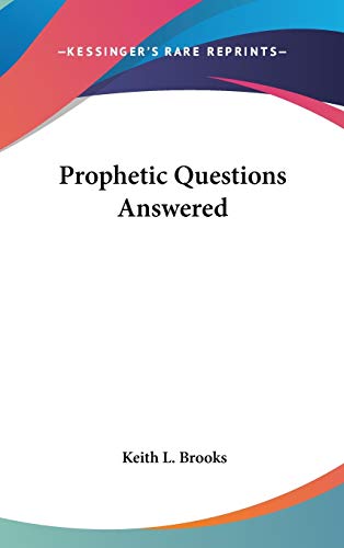 Prophetic Questions Answered