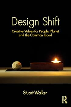 Paperback Design Shift: Creative Values for People, Planet, and the Common Good Book