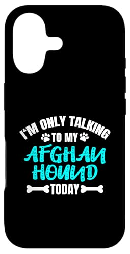 I'm Only Talking To My Afghan Hound Today AtKnEh X}zP[X iPhone 17 p