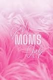  Bad Moms Club Journal: Neon Pink Signs, Hot Pink Fur, 100-Page Lined Notebook
