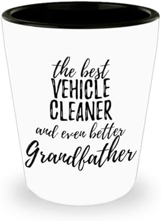 Cute Vehicle Cleaner Grandfather Shot Glass Funny Gift Idea For Grandpa Gag Inspiring Joke The Best And Even Better 1.5 Oz Shotglass image 4