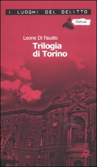 La trilogia di Torino. le inchieste della Procura