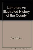 Lambton: An Illustrated History of the County 0921818203 Book Cover