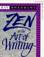 Zen in the Art of Writing : Essays on Creativity 3rd (Third Edition) Expanded by Ray Bradbury