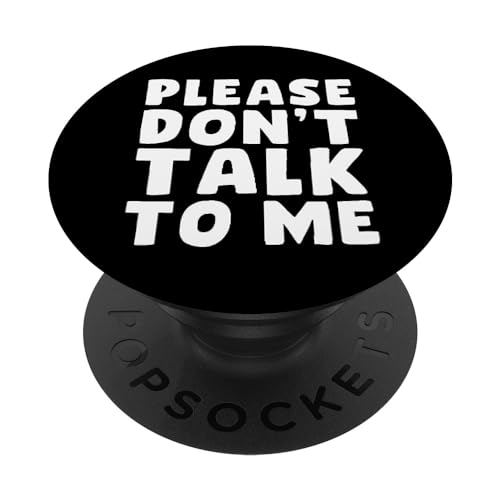 Divertida cita antisocial introvertida "Please Don't Talk To Me" PopSockets PopGrip Intercambiable