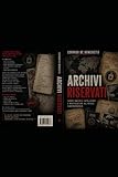 ARCHIVI RISERVATI: Guerre invisibii ,intelligence e manipolazione del potere contemporaneo