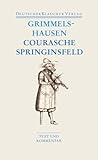 Courasche / Springinsfeld / Wunderbarliches Vogelnest I und II / Rathstübel Plutonis: Text und Kommentar (DKV Taschenbuch) - Herausgeber: Dieter Breuer Hans Jacob Christoffel von Grimmelshausen 