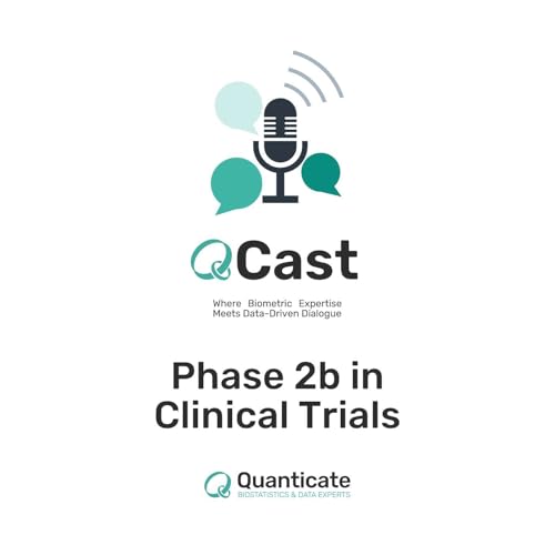 Episode 37: Phase 2b in Clinical Trials