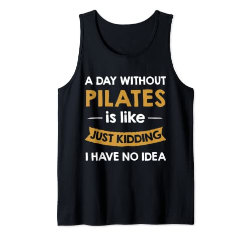 Un día sin mis pilates es como un amante de broma Camiseta sin Mangas