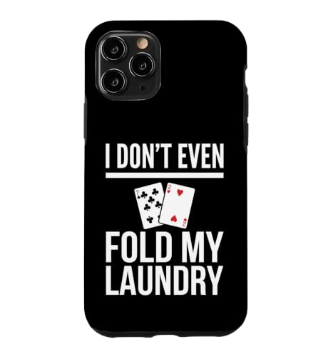 I Don't Even Fold My Laundry Poker ���[���A �X�}�z�P�[�X iPhone 11 Pro �p