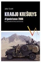 Paperback Kraujo kresulys. Afganistanas, 2006 : britu parasiutininko atsiminimai [Lithuanian] Book