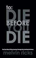 To: Die Before You Die 0997803827 Book Cover